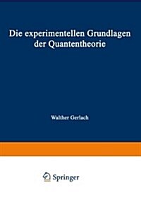 Die Experimentellen Grundlagen Der Quantentheorie (Paperback, Softcover Repri)