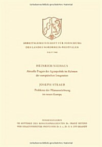 Aktuelle Fragen Der Agrarpolitik Im Rahmen Der Europ?schen Integration. Probleme Der Pflanzenz?htung Im Neuen Europa (Paperback, 1965)