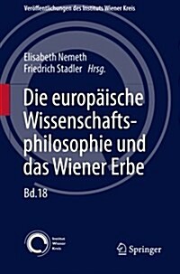 Die Europ?sche Wissenschaftsphilosophie Und Das Wiener Erbe (Paperback, 2013)