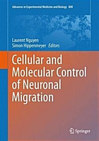Cellular and Molecular Control of Neuronal Migration (Hardcover, 2014)