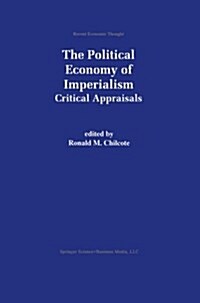 The Political Economy of Imperialism: Critical Appraisals (Paperback, Softcover Repri)