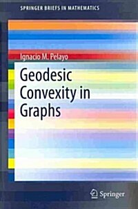 Geodesic Convexity in Graphs (Paperback, 2013)