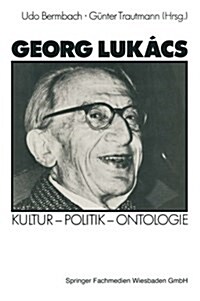 Georg Luk?s: Kultur -- Politik -- Ontologie (Paperback, 1987)