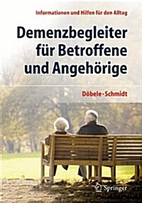 Demenzbegleiter F? Betroffene Und Angeh?ige: Informationen Und Hilfen F? Den Alltag (Paperback, 2014)