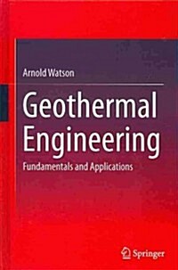 Geothermal Engineering: Fundamentals and Applications (Hardcover, 2014)