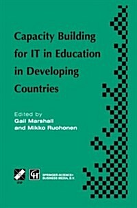 Capacity Building for It in Education in Developing Countries: Ifip Tc3 Wg3.1, 3.4 & 3.5 Working Conference on Capacity Building for It in Education i (Paperback, Softcover Repri)