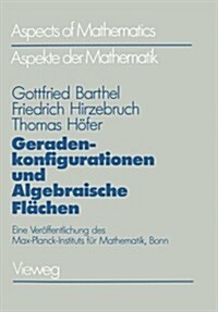 Geradenkonfigurationen Und Algebraische Fl?hen: Eine Ver?fentlichung Des Max-Planck-Instituts F? Mathematik, Bonn (Paperback, 1987)