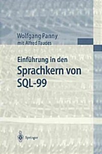 Einf?rung in Den Sprachkern Von Sql-99 (Paperback)