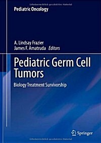 Pediatric Germ Cell Tumors: Biology Treatment Survivorship (Hardcover, 2014)
