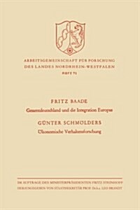 Gesamtdeutschland Und Die Integration Europas / OEkonomische Verhaltensforschung (Paperback, Softcover Reprint of the Original 1st 1957 ed.)