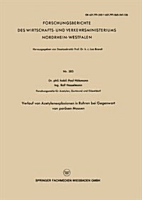 Verlauf Von Azetylenexplosionen in Rohren Bei Gegenwart Von Poroesen Massen (Paperback, 1957 ed.)