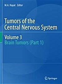 Tumors of the Central Nervous System, Volume 3: Brain Tumors (Part 1) (Paperback, 2011)
