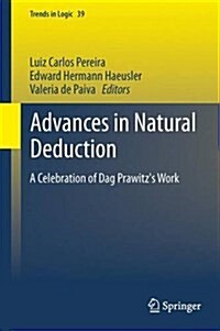 Advances in Natural Deduction: A Celebration of Dag Prawitzs Work (Hardcover, 2014)