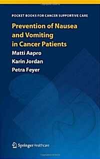 Prevention of Nausea and Vomiting in Cancer Patients (Paperback, 2013 ed.)