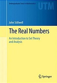 The Real Numbers: An Introduction to Set Theory and Analysis (Hardcover, 2013)