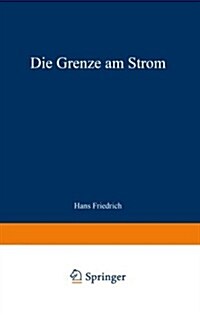 Die Grenze Am Strom : Roman Aus Deutscher Vergangenheit (Paperback)
