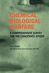 Chemical and Biological Warfare: A Comprehensive Survey for the Concerned Citizen (Paperback, Softcover Repri)