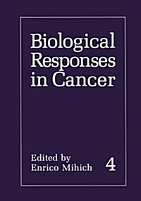 Biological Responses in Cancer (Paperback, Softcover Repri)