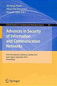 Advances in Security of Information and Communication Networks: First International Conference, Secnet 2013, Cairo, Egypt, September 3-5, 2013. Procee (Paperback, 2013)