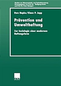 Pravention Und Umwelthaftung : Zur Soziologie Einer Modernen Haftungsform (Paperback, 2001 ed.)