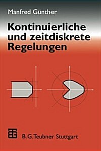 Kontinuierliche Und Zeitdiskrete Regelungen (Paperback)