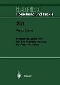 Regelmechanismen F? Die Formsicherung Im Automobilbau: Ein Beitrag Zur Minimierung Von Gestaltabweichungen Und Streuungen (Paperback)