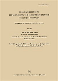 Entwicklung Eines Heissfilters Zur Reinigung Von Gichtgas Eines Mit Kohle Betriebenen Niederschachtofens (Paperback, 1958 ed.)