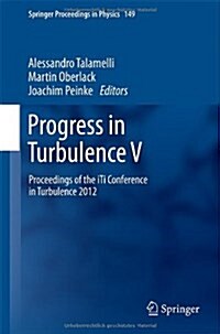 Progress in Turbulence V: Proceedings of the Iti Conference in Turbulence 2012 (Hardcover, 2014)