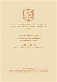 Die Bedeutung Der Virusforschung Fur Die Moderne Genetik / UEber Die Wirkungsweise Von Erbfaktoren (Paperback, 1958 ed.)