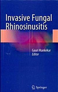 Invasive Fungal Rhinosinusitis (Hardcover, 2014)