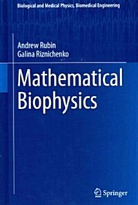 Mathematical Biophysics (Hardcover, 2014)