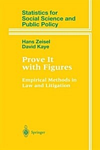 Prove It with Figures: Empirical Methods in Law and Litigation (Paperback, Softcover Repri)