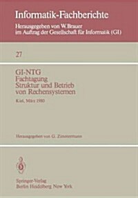 Gi-Ntg Fachtagung Struktur Und Betrieb Von Rechensystemen: Kiel, 19.-21. M?z 1980 (Paperback)