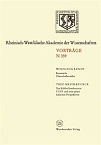 Kosmische UEberschallstrahlen. Das Kuhler-Synchrotron Cosy Und Seine Physikalischen Perspektiven : 342. Sitzung Am 1. Juli 1987 in Dusseldorf (Paperback, 1988 ed.)