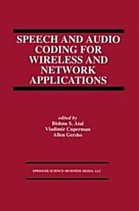 Speech and Audio Coding for Wireless and Network Applications (Paperback, Softcover Repri)