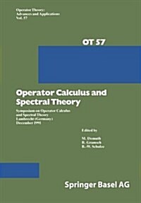 Operator Calculus and Spectral Theory: Symposium on Operator Calculus and Spectral Theory Lambrecht (Germany) December 1991 (Paperback, Softcover Repri)
