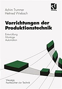Vorrichtungen Der Produktionstechnik: Entwicklung, Montage, Automation (Paperback, 1994)
