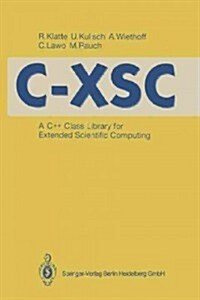 C-Xsc: A C++ Class Library for Extended Scientific Computing (Paperback, Softcover Repri)