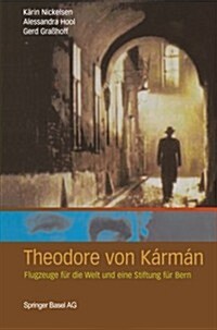 Theodore Von K?m?: Flugzeuge F? Die Welt Und Eine Stiftung F? Bern (Paperback, Softcover Repri)