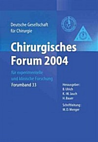 Chirurgisches Forum 2004: F? Experimentelle Und Klinische Forschung 121. Kongress Der Deutschen Gesellschaft F? Chirurgie Berlin, 27.04.-30.04 (Paperback)