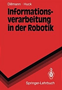 Informationsverarbeitung in Der Robotik (Paperback)