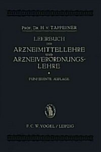 Lehrbuch Der: Arzneimittellehre Und Arzneiverordnungslehre: Unter Besonderer Ber?ksichtigung Der Deutschen Und ?terreichischen Pharmakopoe (Paperback, 15, Softcover Repri)