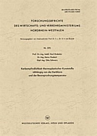 Kerbempfindlichkeit Thermoplastischer Kunststoffe Abhangig Von Der Kerbform Und Der Beanspruchungstemperatur (Paperback, 1958 ed.)