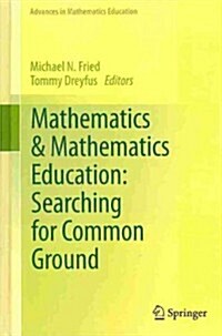 Mathematics & Mathematics Education: Searching for Common Ground (Hardcover)