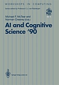 AI and Cognitive Science 90: University of Ulster at Jordanstown 20-21 September 1990 (Paperback, Edition.)