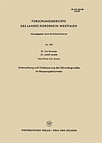 Untersuchung Und Verbesserung Des Stoeruntergrundes Im Massenspektrometer (Paperback, 1959 ed.)