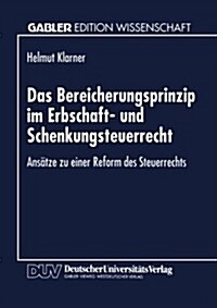 Das Bereicherungsprinzip Im Erbschaft- Und Schenkungsteuerrecht: Ans?ze Zu Einer Reform Des Steuerrechts (Paperback, 1995)