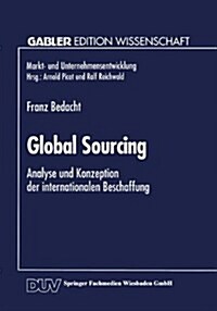 Global Sourcing: Analyse Und Konzeption Der Internationalen Beschaffung (Paperback, 1995)