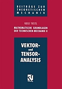 Mathematische Grundlagen Der Technischen Mechanik II: Vektor- Und Tensoranalysis (Paperback, 1997)