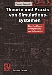 Theorie Und Praxis Von Simulationssystemen: Eine Einf?rung F? Ingenieure Und Informatiker (Paperback, 1999)